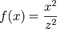 f(x)=\frac{x^2}{z^2}